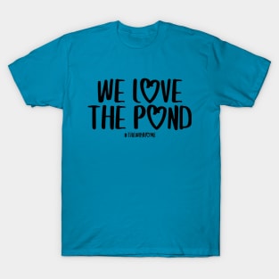 We Love the Pond (The Way Home Inspired) Dark Font T-Shirt